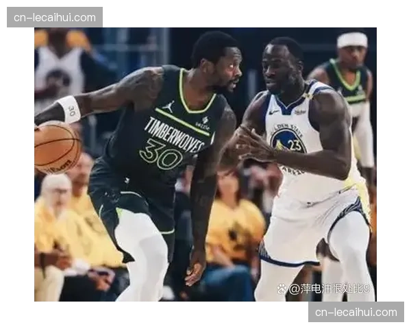 镜头下的无声指挥:观察勇士队德雷蒙德-格林如何布置防守 镜头下的无声指挥:观察勇士队德雷蒙德-格林如何布置防守